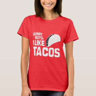 SORRY JUNGEN ICH MAG TACOS - WEISS -.png T-Shirt