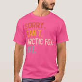 Sorry kann arktischer Fox nicht durch die lustige T-Shirt (Vorderseite)