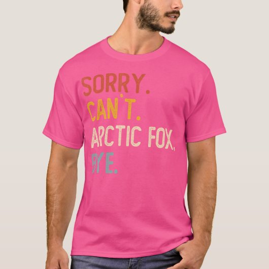 Sorry kann arktischer Fox nicht durch die lustige  T-Shirt (Vorderseite)