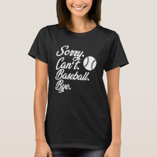 Sorry Kann Baseball durch dedizierte Fan Baseball T-Shirt