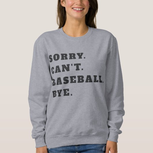 Sorry, kann Baseball-Sweatshirt nicht Sweatshirt (Vorderseite)