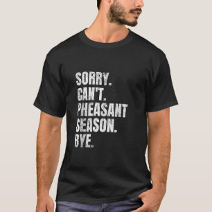 Sorry kann die Saison von Retro Pheasant Hun T-Shirt