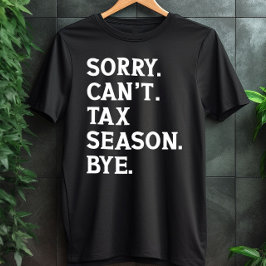 Sorry kann nicht besteuern Jahreszeit durch lustig T-Shirt