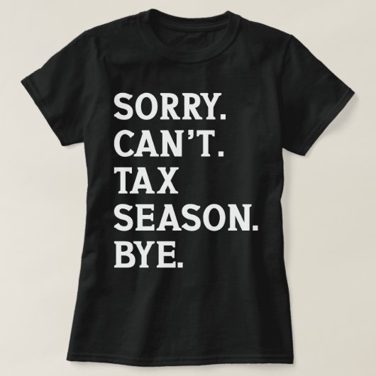 Sorry kann nicht besteuern Jahreszeit durch lustig T-Shirt (Design vorne)