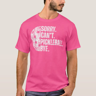 Sorry, kann nicht Pickleball von Funny Pickleball T-Shirt