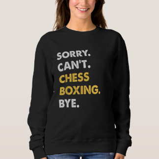 Sorry, kann nicht Schachboxen durch lustiges Schac Sweatshirt