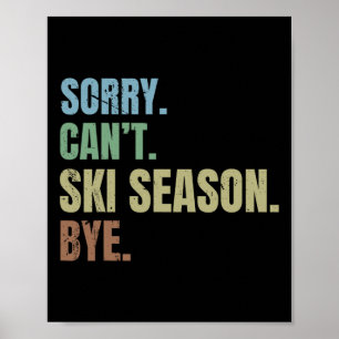 Sorry kann nicht Ski-Saison Poster