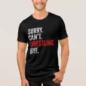 Sorry, kann nicht Wrestling durch Funny Wrestling Tri-Blend Shirt (Vorderseite)