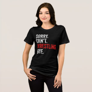 Sorry, kann nicht Wrestling durch Funny Wrestling Tri-Blend Shirt