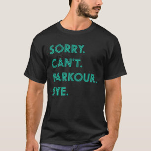 Sorry Kann Parkour Bye Parkour für Jungen T-Shirt