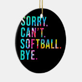 Sorry, kann Softball nicht durch Funny Softball Lo Keramik Ornament (Rechts)