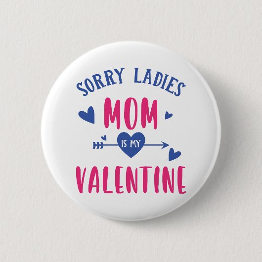 SORRY LADIES MAMA IST MEIN VALENTINE BUTTON (Vorderseite)