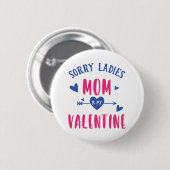 SORRY LADIES MAMA IST MEIN VALENTINE BUTTON (Vorne & Hinten)