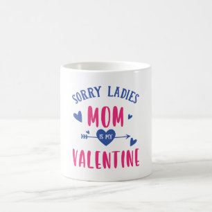SORRY LADIES MAMA IST MEIN VALENTINE KAFFEETASSE
