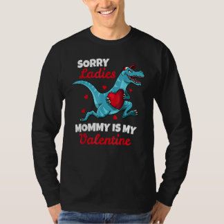Sorry Ladies Mommy Is My Valentin Day For Boys T-Shirt
