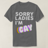 Sorry Ladys I m Gay LBGT Pride Awareness Month T-Shirt (Design vorne)
