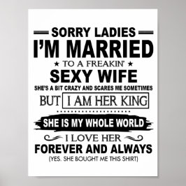 Sorry Ladys I'm Maried to A Freakin's sexy Ehefrau Poster