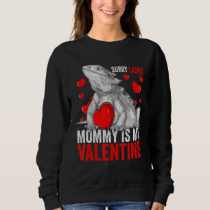 Sorry Ladys Mommy ist mein Valentine Bartine Drago Sweatshirt