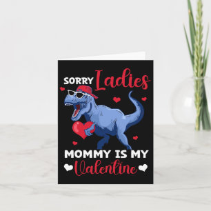 Sorry Ladys Mommy ist mein Valentine Dinosaurier T Karte