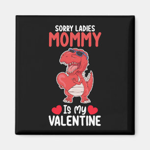 Sorry Ladys Mommy ist mein Valentine T Rex Dinosau Magnet