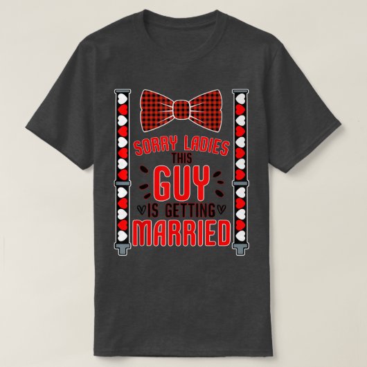 Sorry Ladys this Typ Erlangung Funny Bachel T-Shirt (Design vorne)