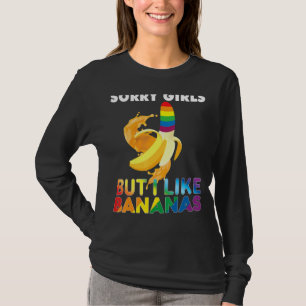 Sorry Mädchen, aber ich mag Bananen lgbt Pride Gay T-Shirt