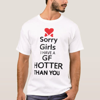 Sorry Mädchen Ich habe einen GF heißer als du Esse T-Shirt