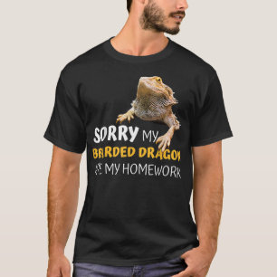 Sorry, mein Bartdrache Ate meine Hausaufgaben Lehr T-Shirt