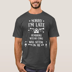 Sorry, mein Corgi Lover saß auf meinem lustigen Hu T-Shirt