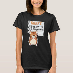 Sorry, mein Hamster Ate meine Hausaufgaben Funny H T-Shirt