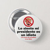 Sorry, mein Präsident ist eine Diot - Spanische Ve Button (Vorne & Hinten)