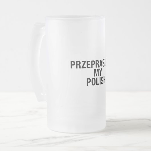 Sorry Meine Polnisch-Sprache Mattglas Bierglas (Vorderseite Links)