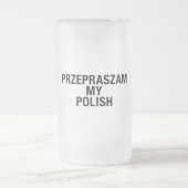 Sorry Meine Polnisch-Sprache Mattglas Bierglas (Mittel)