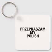 Sorry Meine Polnisch-Sprache Schlüsselanhänger (Vorderseite)