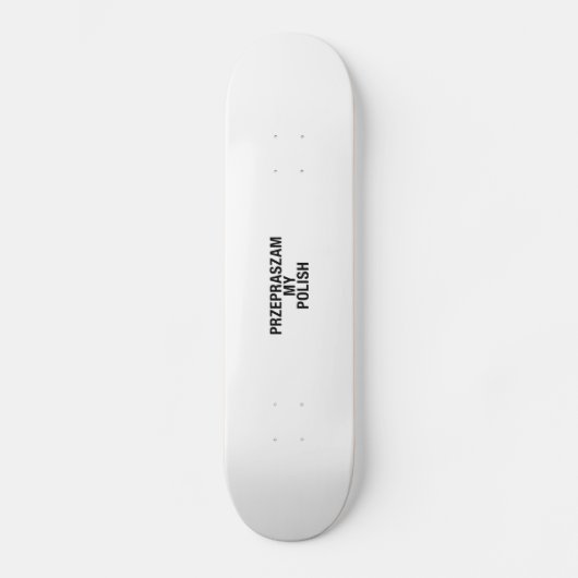 Sorry Meine Polnisch-Sprache Skateboard (Vorderseite)