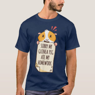 Sorry My Guinea Pig Ate My Homework T-Shirt