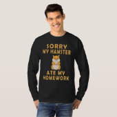 Sorry My Hamster Ate My Homework Funny Hamster T-Shirt (Vorne ganz)