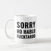 Sorry No Hablo Fuctardo, Funny Spanish Kaffeetasse (Links)