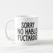 Sorry No Hablo Fuctardo, No Hablo Fuctardo Funny Kaffeetasse (Links)
