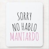 Sorry NO Hablo Mantardo Funny Mousepad (Vorne)