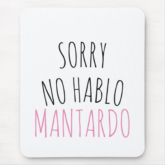 Sorry NO Hablo Mantardo Funny Mousepad (Vorne)