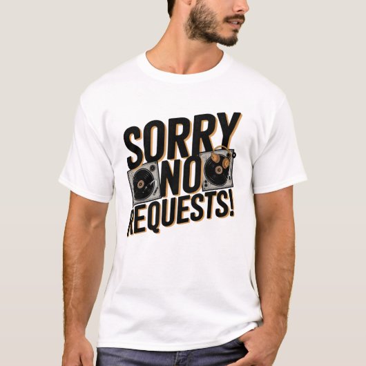 Sorry No Requests - DJ T-Shirt (Vorderseite)