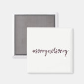 Sorry Not Magnet (Vorderseite/Rückseite)