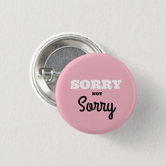 SORRY Not Sorry Button (Vorne & Hinten)