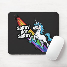 Sorry not Sorry Einhorn-Mauspad Mousepad