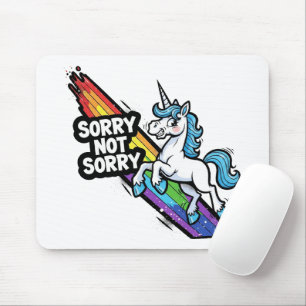 Sorry not Sorry Einhorn-Mauspad Mousepad