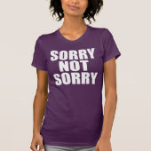 Sorry Not T-Shirt (Vorderseite)