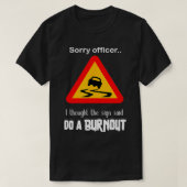 Sorry Officer Ich dachte, das Zeichen sagte machen T-Shirt (Design vorne)