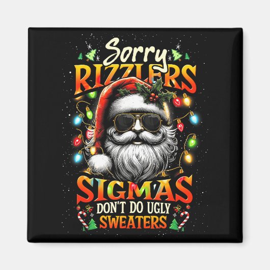 Sorry Rizzlers Sigmas Don't Do Ugly Sweaters Santa Magnet (Vorne)