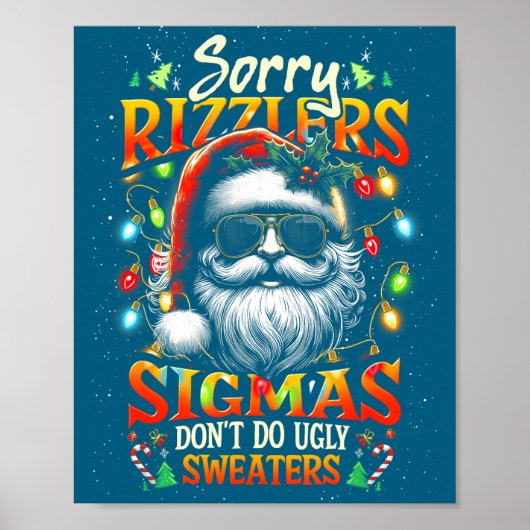 Sorry Rizzlers Sigmas Don't Do Ugly Sweaters Santa Poster (Vorne)